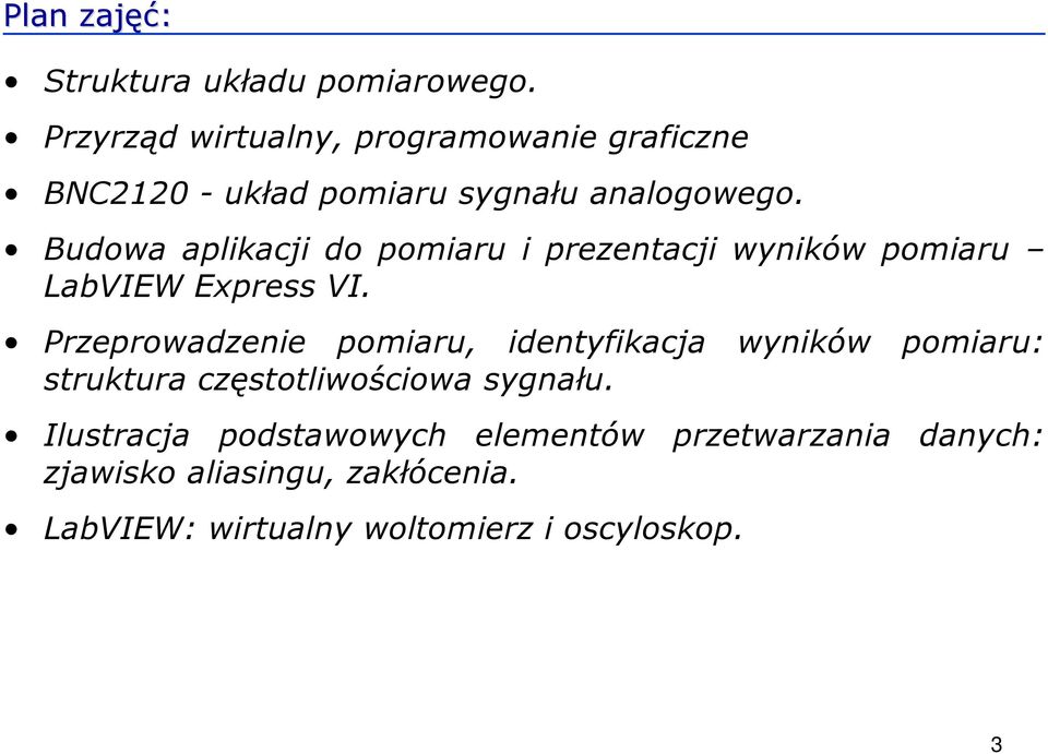 Budowa aplikacji do pomiaru i prezentacji wyników pomiaru LabVIEW Express VI.