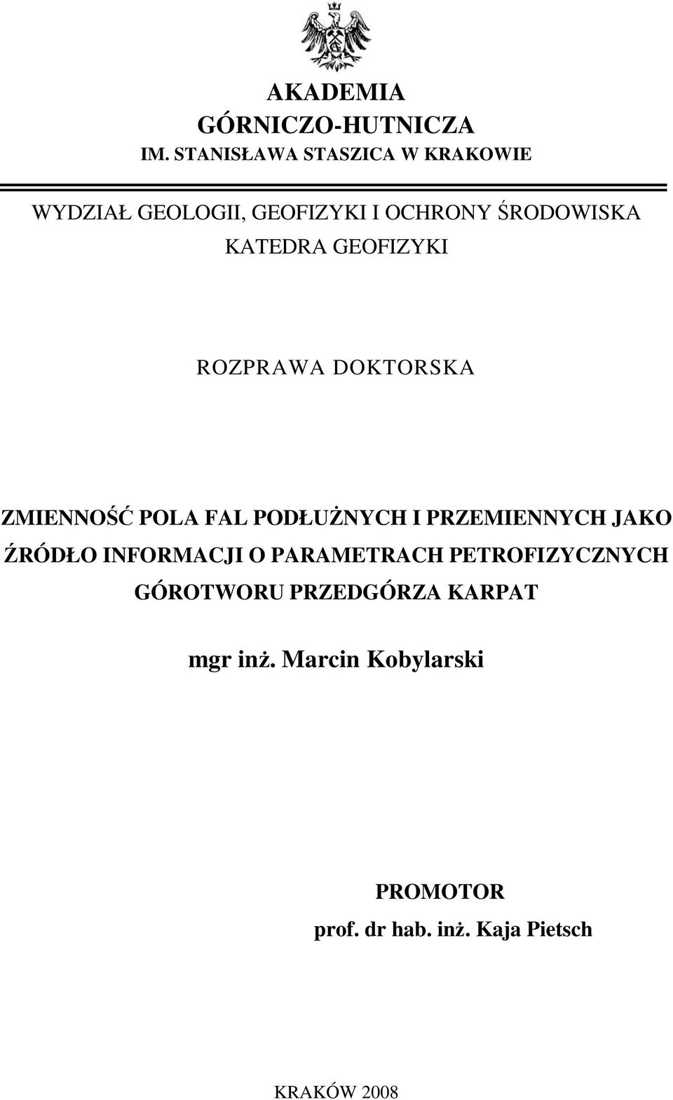 GEOFIZYKI ROZPRAWA DOKTORSKA ZMIENNOŚĆ POLA FAL PODŁUśNYCH I PRZEMIENNYCH JAKO ŹRÓDŁO