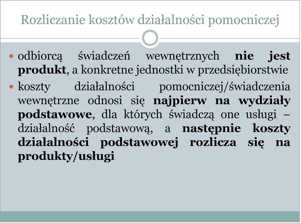 pomocniczej/świadczenia wewnętrzne odnosi się najpierw na wydziały podstawowe, dla których