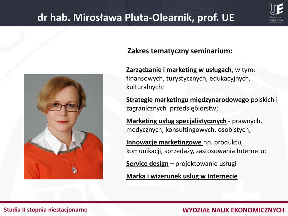 marketingu międzynarodowego polskich i zagranicznych przedsiębiorstw; Marketing usług specjalistycznych - prawnych,