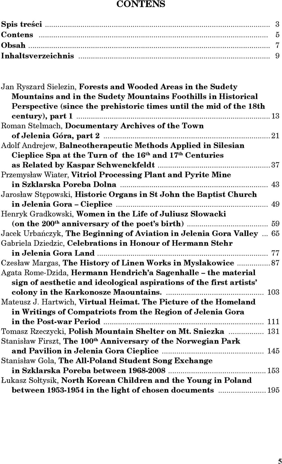 century), part 1... 13 Roman Stelmach, Documentary Archives of the Town of Jelenia Góra, part 2.