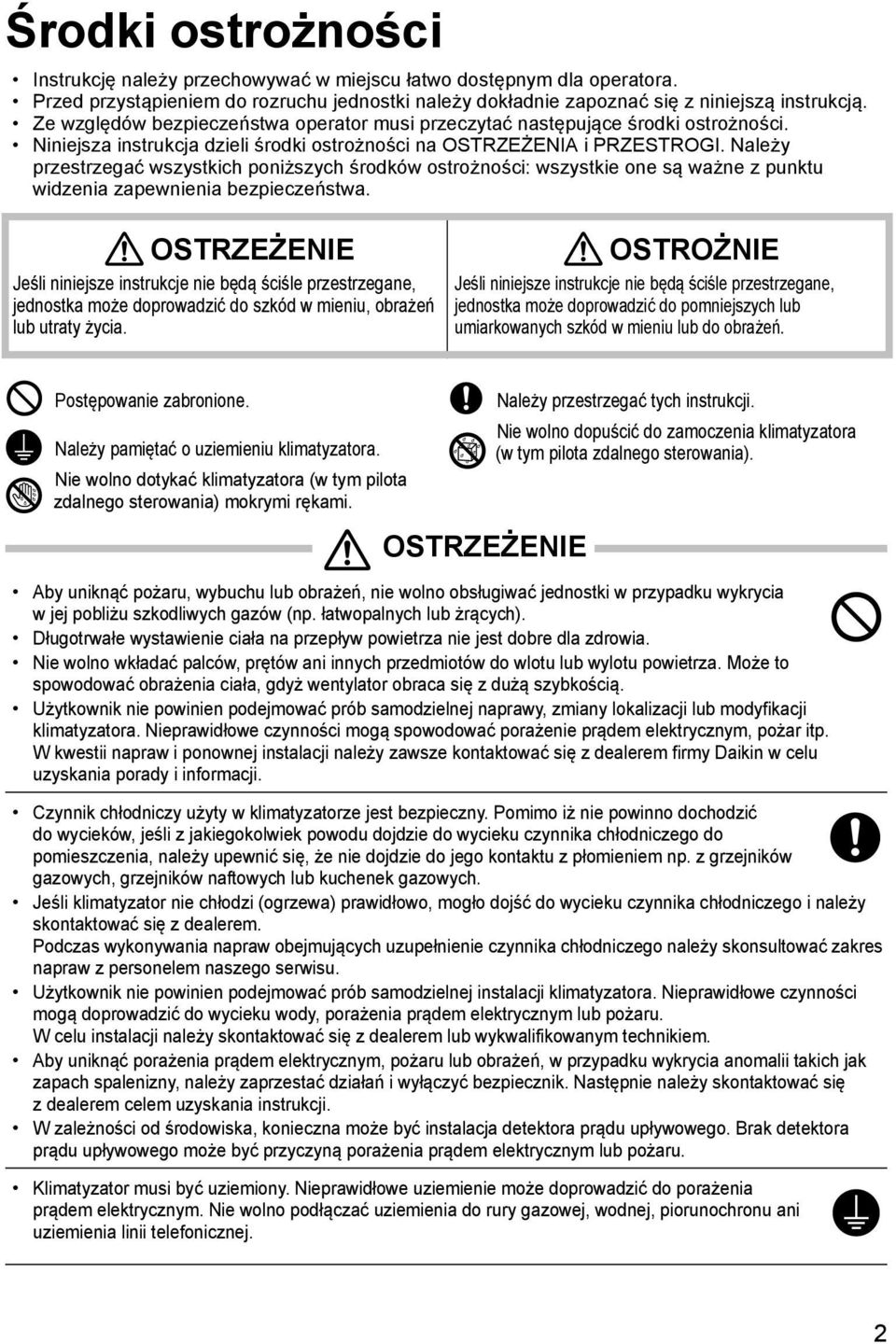 Niniejsza instrukcja dzieli środki ostrożności na OSTRZEŻENIA i PRZESTROGI.