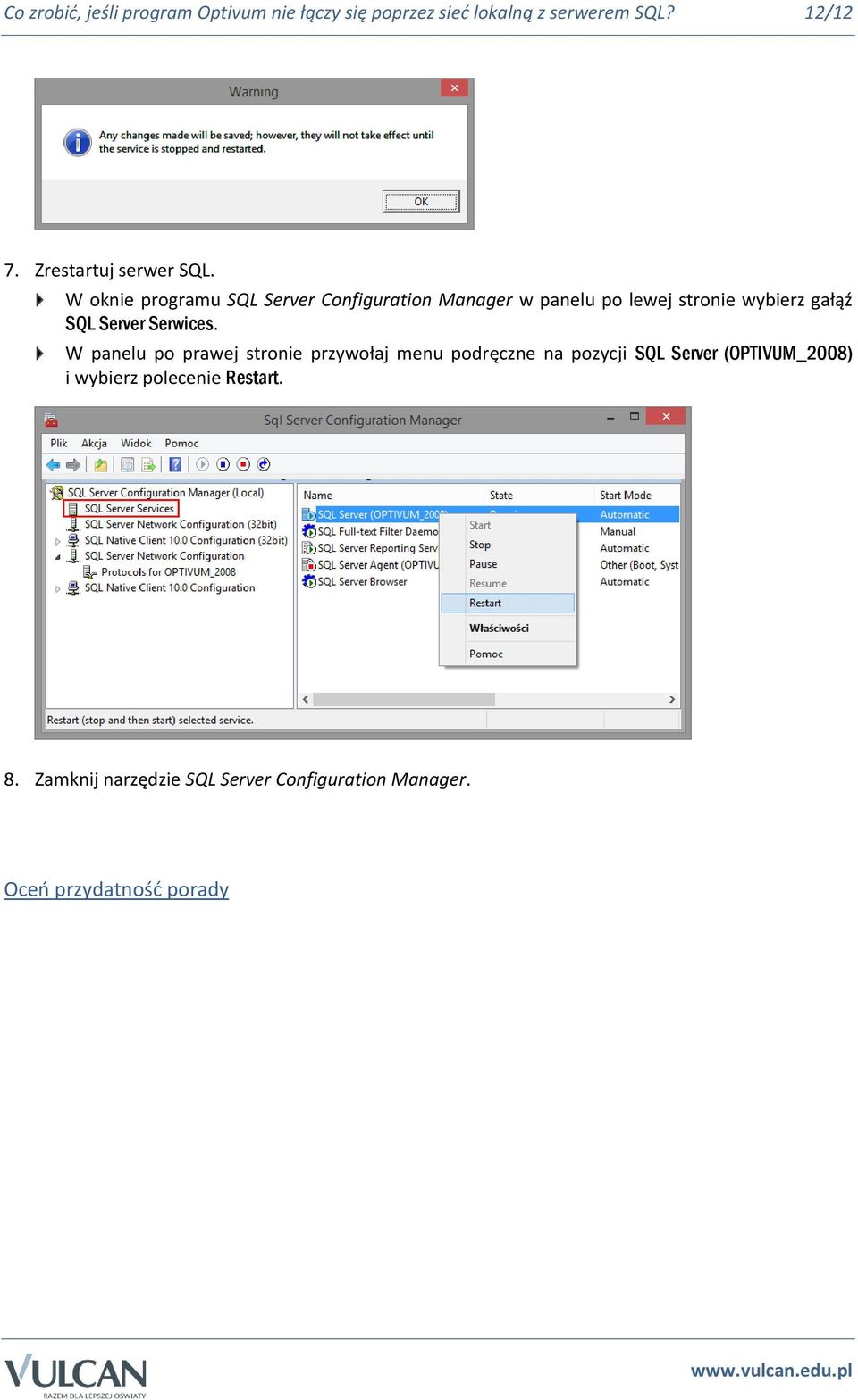 W oknie programu SQL Server Configuration Manager w panelu po lewej stronie wybierz gałąź SQL Server