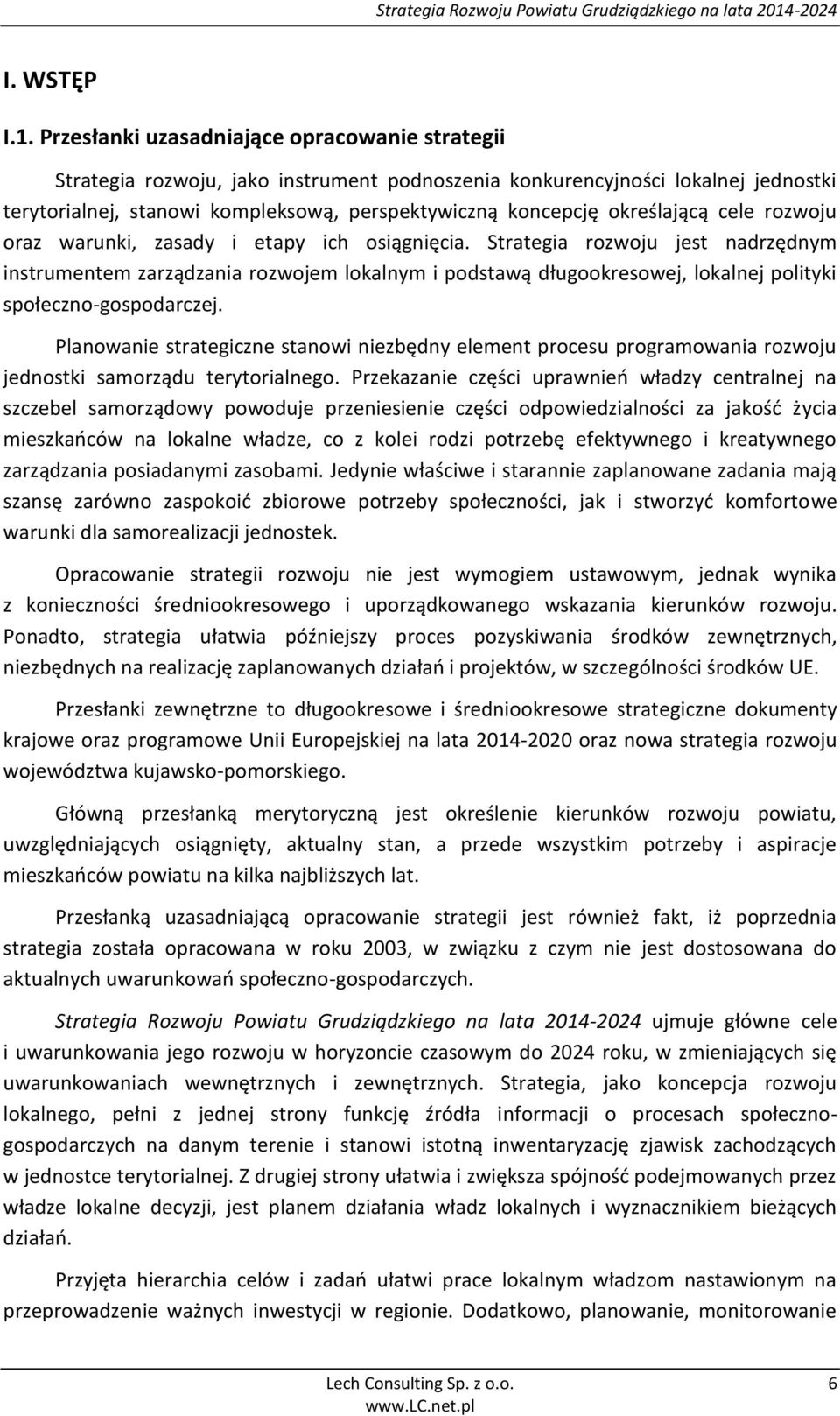 określającą cele rozwoju oraz warunki, zasady i etapy ich osiągnięcia.