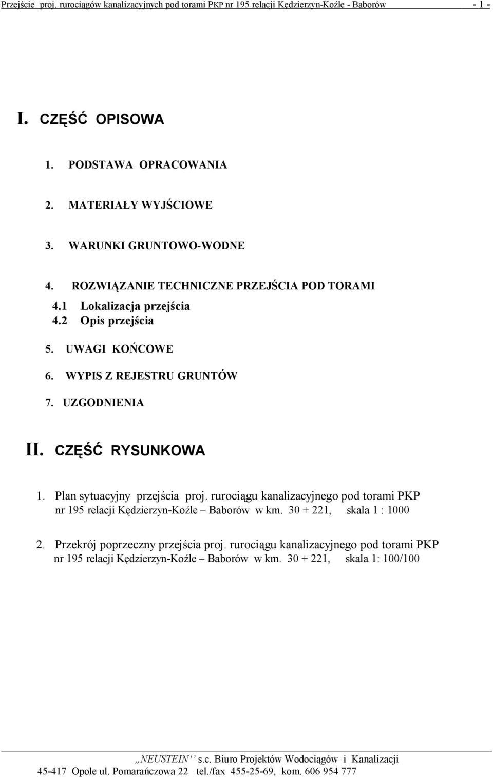 WYPIS Z REJESTRU GRUNTÓW 7. UZGODNIENIA II. CZĘŚĆ RYSUNKOWA 1. Plan sytuacyjny przejścia proj.