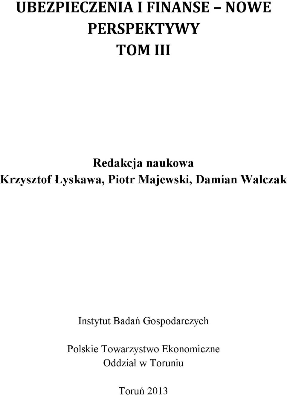 Damian Walczak Instytut Badań Gospodarczych Polskie