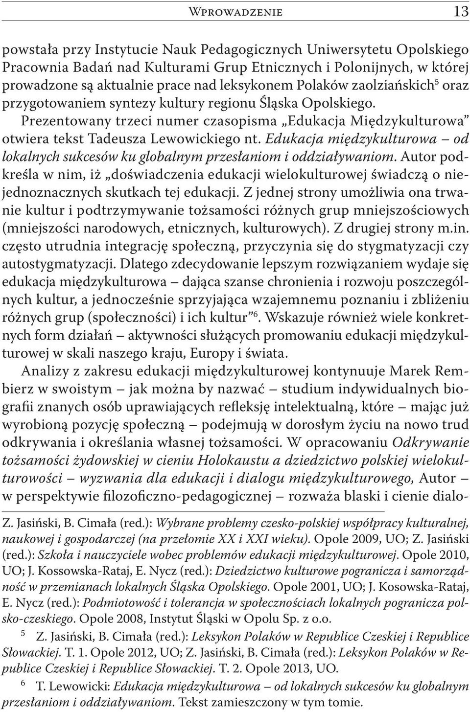 Edukacja międzykulturowa od lokalnych sukcesów ku globalnym przesłaniom i oddziaływaniom.