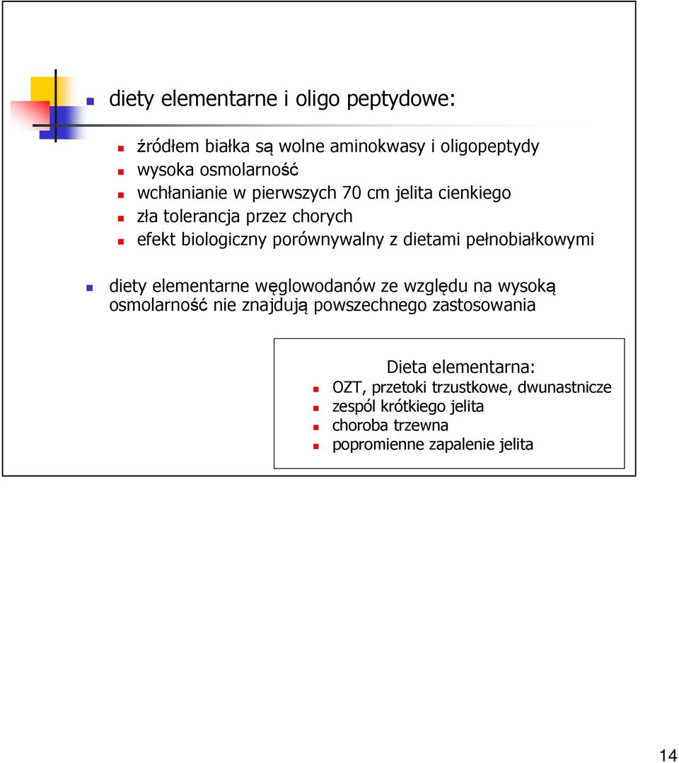 pełnobiałkowymi diety elementarne węglowodanów ze względu na wysoką osmolarność nie znajdują powszechnego