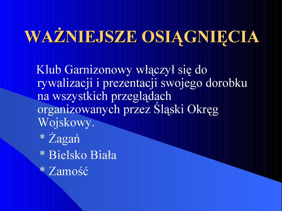 na wszystkich przeglądach organizowanych przez