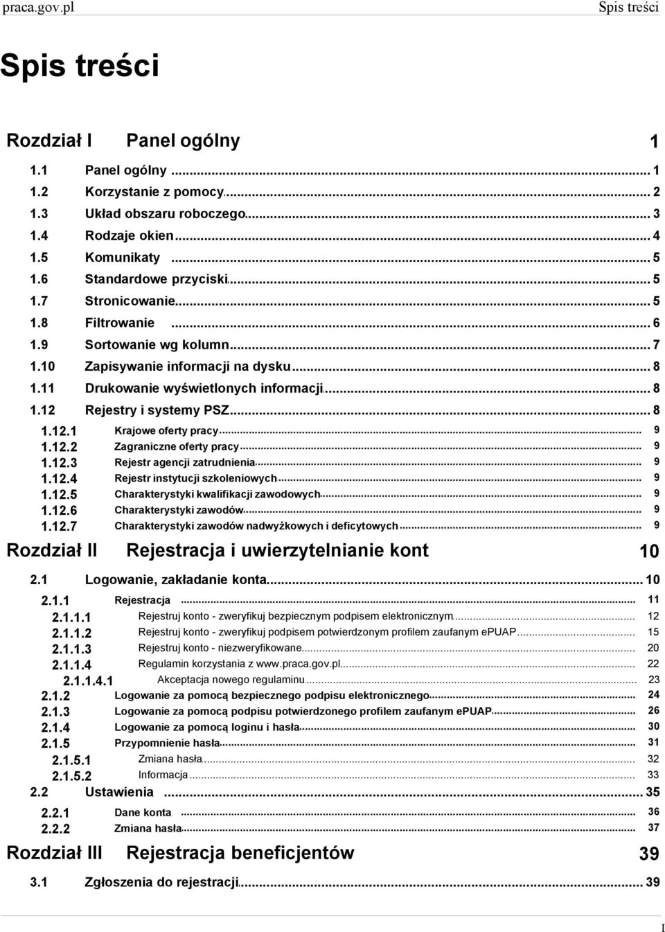 .. PSZ 8 Krajowe oferty... pracy... Zagraniczne oferty pracy Rejestr agencji... zatrudnienia... Rejestr instytucji szkoleniowych... Charakterystyki kwalifikacji zawodowych... Charakterystyki zawodów.