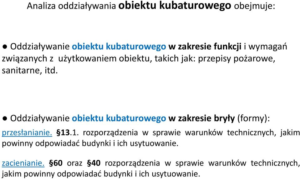 Oddziaływanie obiektu kubaturowego w zakresie bryły (formy): przesłanianie. 13