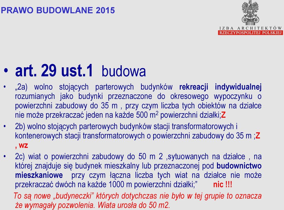 na działce nie może przekraczać jeden na każde 500 m 2 powierzchni działki;z 2b) wolno stojących parterowych budynków stacji transformatorowych i kontenerowych stacji transformatorowych o powierzchni