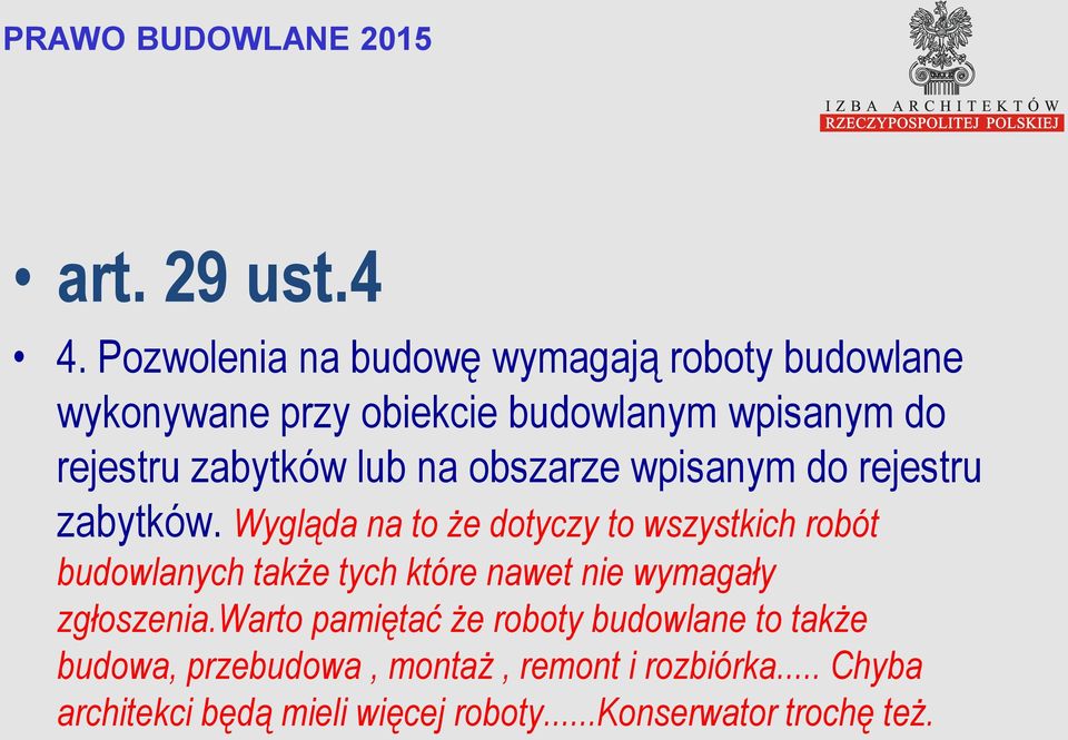 zabytków lub na obszarze wpisanym do rejestru zabytków.