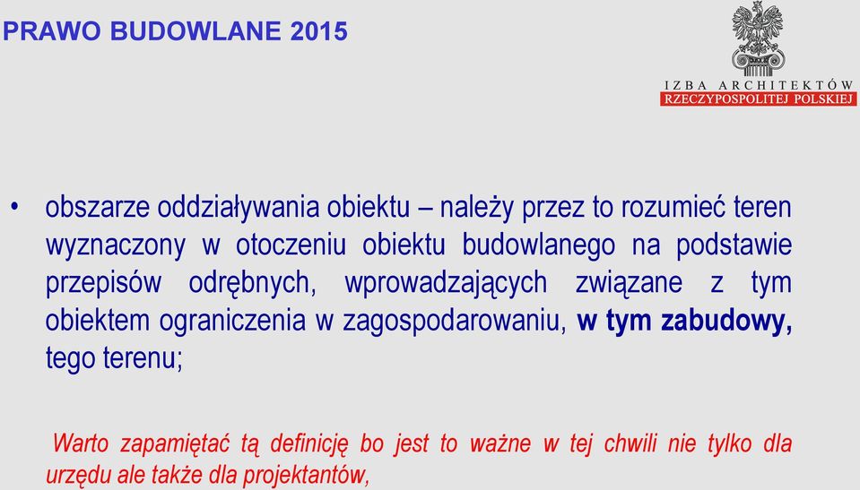 obiektem ograniczenia w zagospodarowaniu, w tym zabudowy, tego terenu; Warto zapamiętać