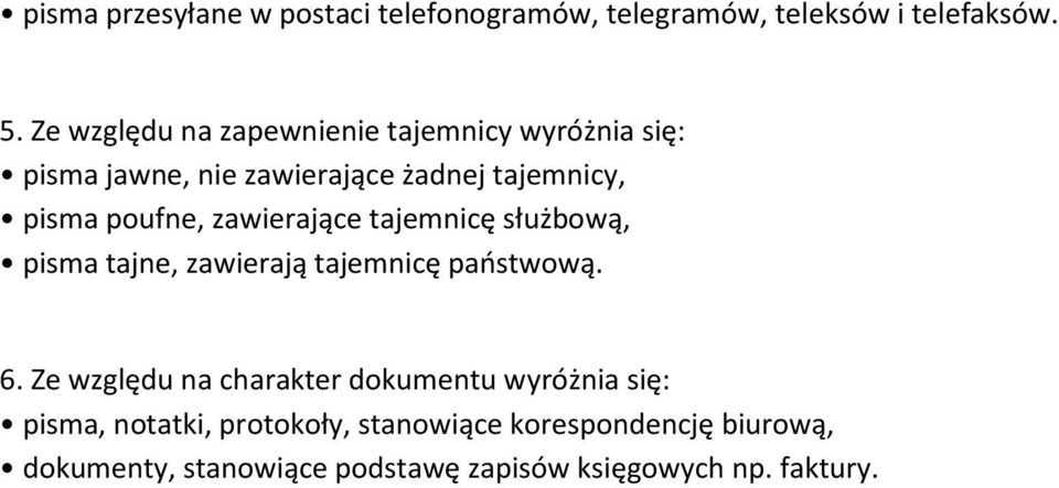 zawierające tajemnicę służbową, pisma tajne, zawierają tajemnicę paostwową. 6.