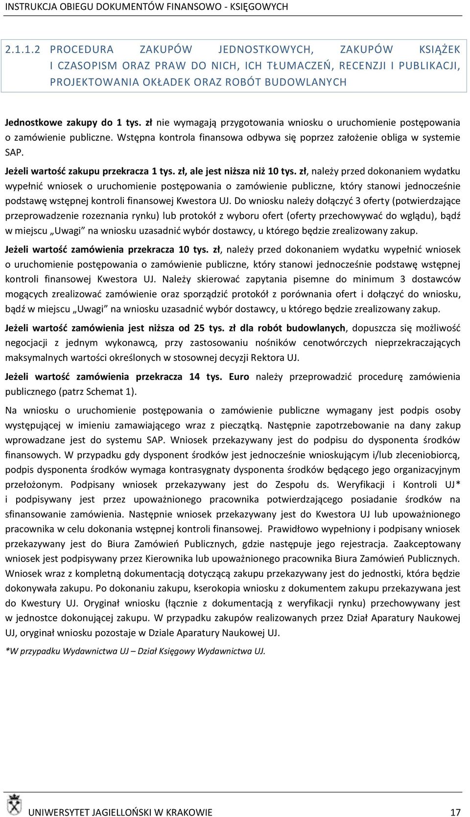 Jeżeli wartośd zakupu przekracza 1 tys. zł, ale jest niższa niż 10 tys.