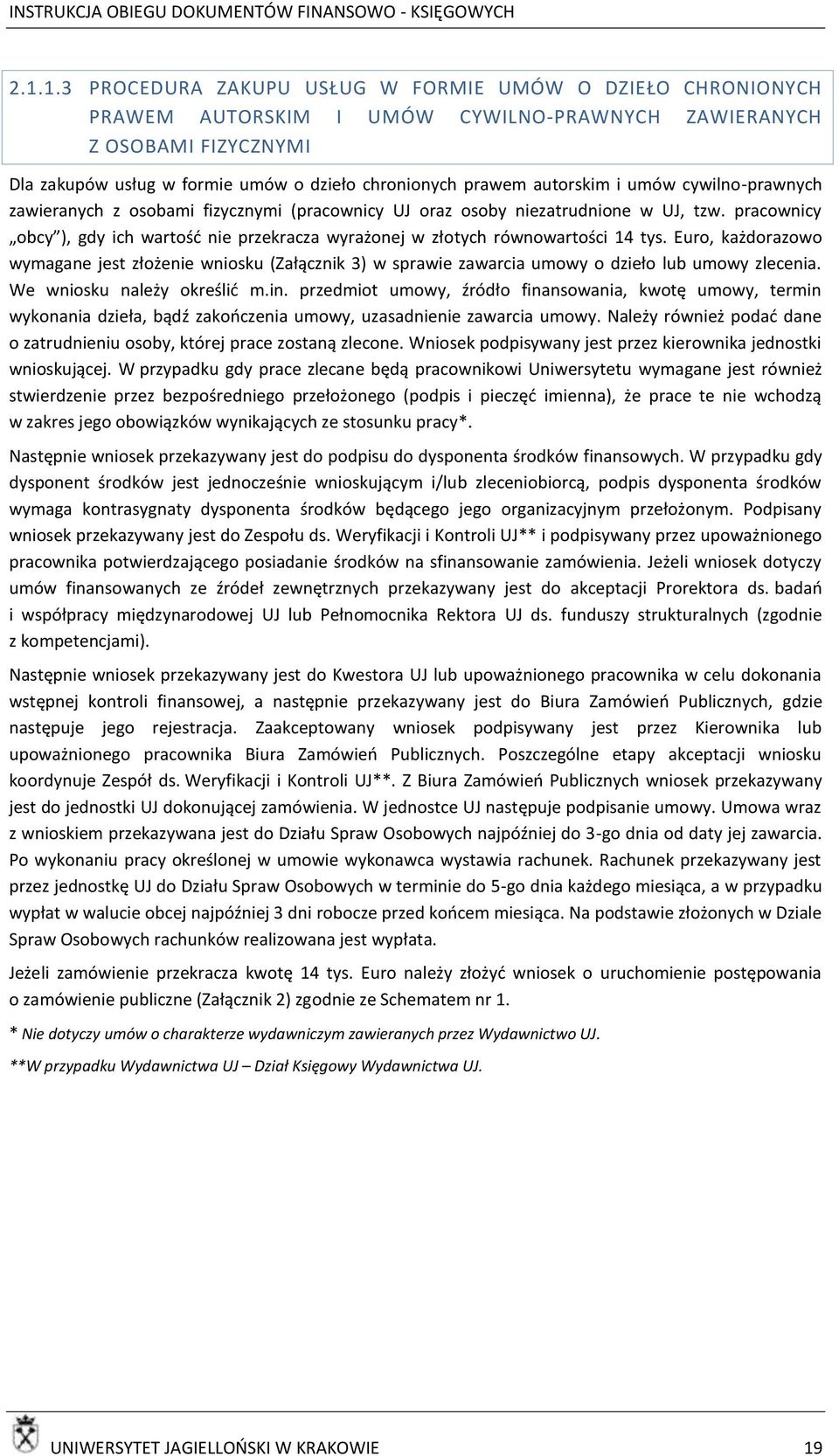 pracownicy obcy ), gdy ich wartośd nie przekracza wyrażonej w złotych równowartości 14 tys.