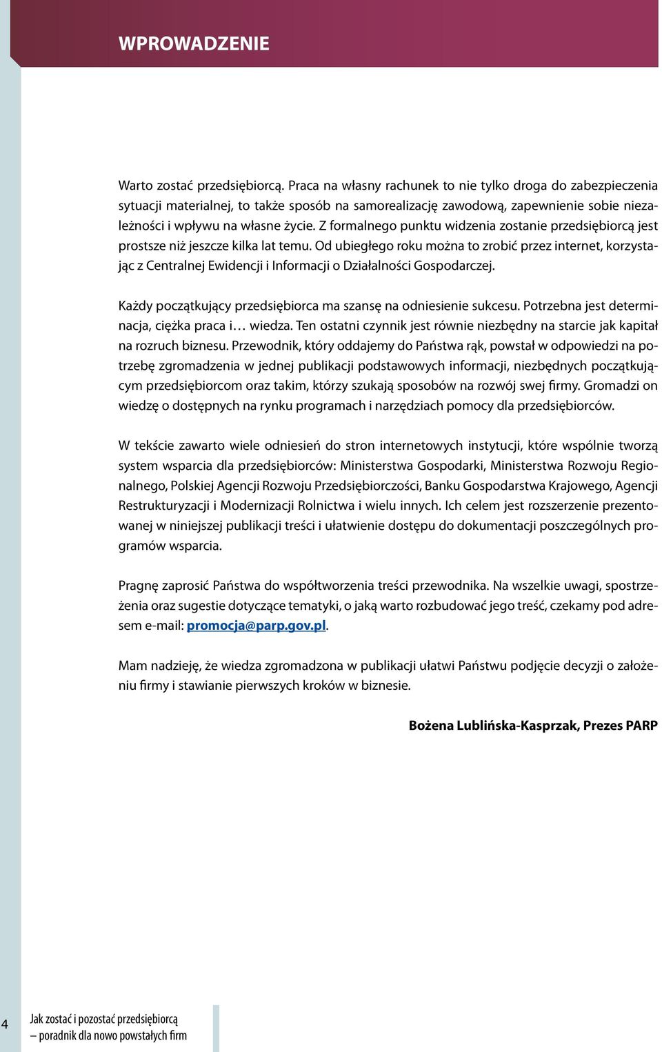 Z formalnego punktu widzenia zostanie przedsiębiorcą jest prostsze niż jeszcze kilka lat temu.