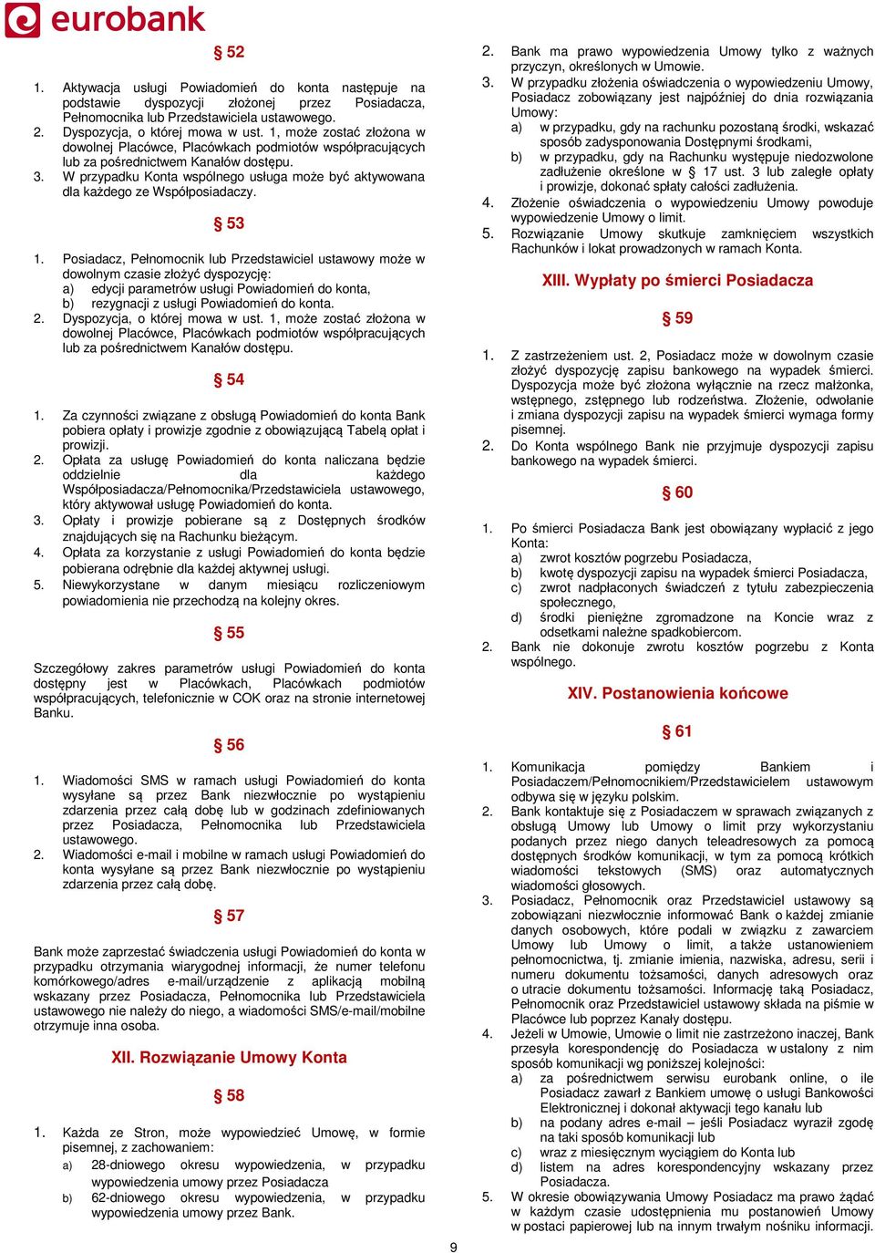 W przypadku Konta wspólnego usługa może być aktywowana dla każdego ze Współposiadaczy. 53 1.