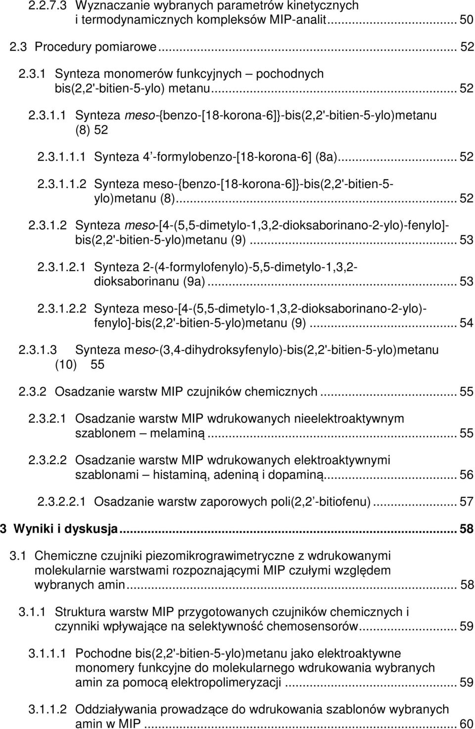 .. 52 2.3.1.2 Synteza meso-[4-(5,5-dimetylo-1,3,2-dioksaborinano-2-ylo)-fenylo]- bis(2,2'-bitien-5-ylo)metanu (9)... 53 2.3.1.2.1 Synteza 2-(4-formylofenylo)-5,5-dimetylo-1,3,2- dioksaborinanu (9a).