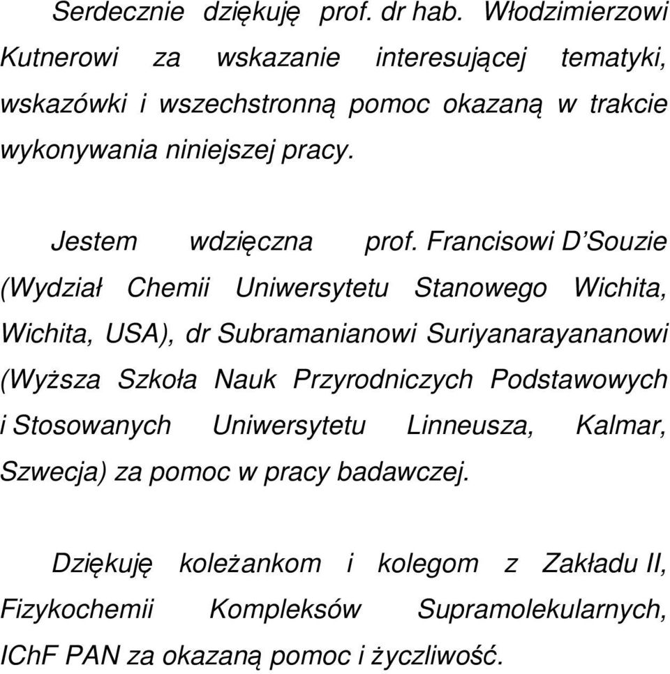 Jestem wdzięczna prof.