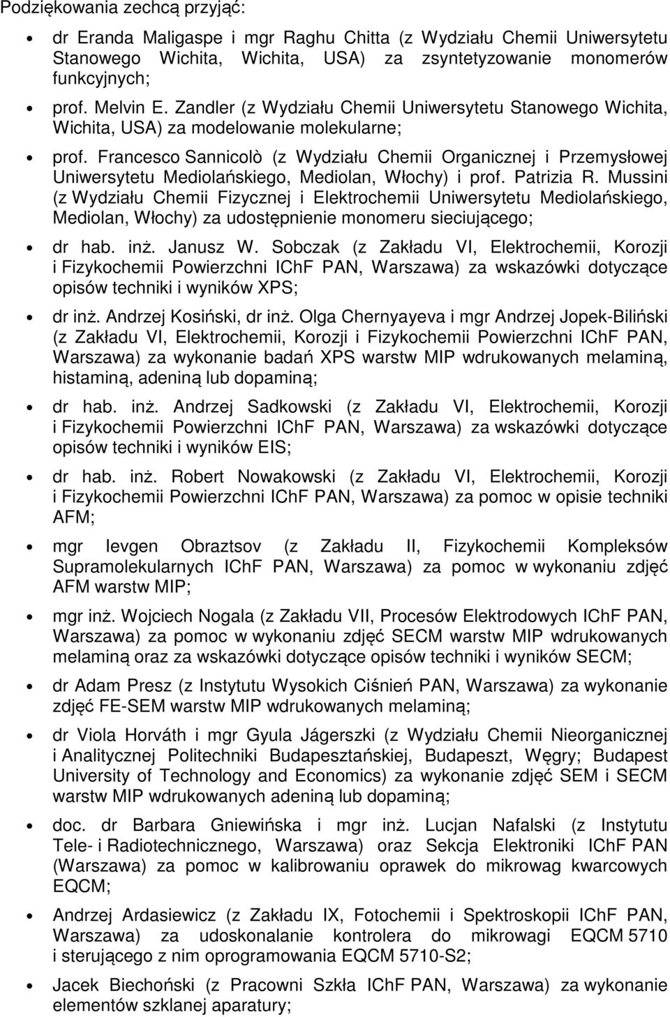 Francesco Sannicolò (z Wydziału Chemii rganicznej i Przemysłowej Uniwersytetu Mediolańskiego, Mediolan, Włochy) i prof. Patrizia R.