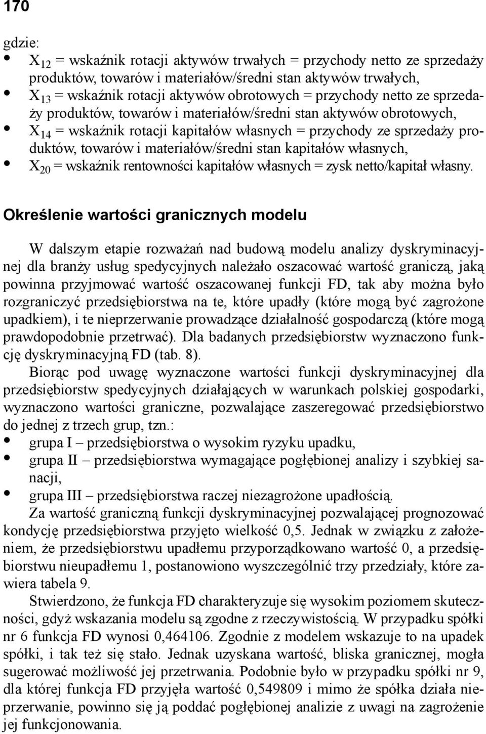 kapitałów własnych, X 20 = wskaźnik rentowności kapitałów własnych = zysk netto/kapitał własny.