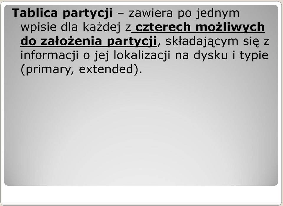 partycji, składającym się z informacji o jej