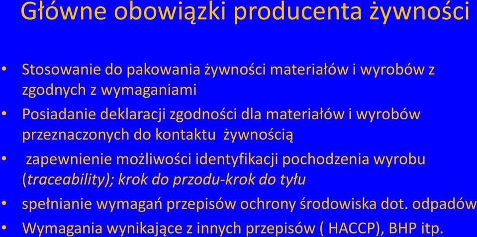 zapewnienie możliwości identyfikacji pochodzenia wyrobu (traceability); krok do przodu-krok do tyłu