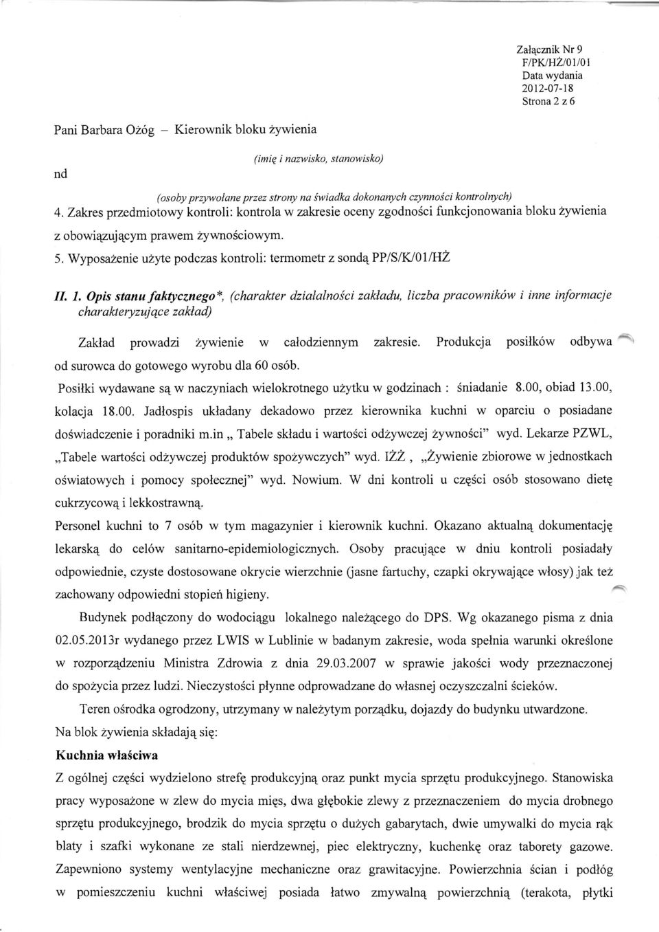 Wyposażenie użyte podczas kontroli: termometr z sondąpp/s/k/01/hż II. 1.