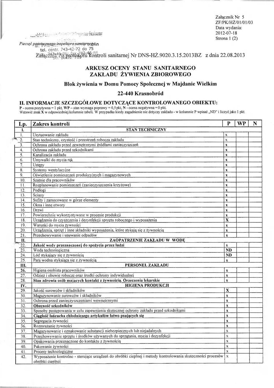 INFORMACJE SZCZEGÓŁOWE DOTYCZĄCE KONTROLOWANEGO OBIEKTU: P - ocena pozytywna = 1 pkt, WP - stan wymaga poprawy = 0,5 pkt, N - ocena negatywna = 0 pkt. Wstawić znak X w odpowiedniej kolumnie tabeli.