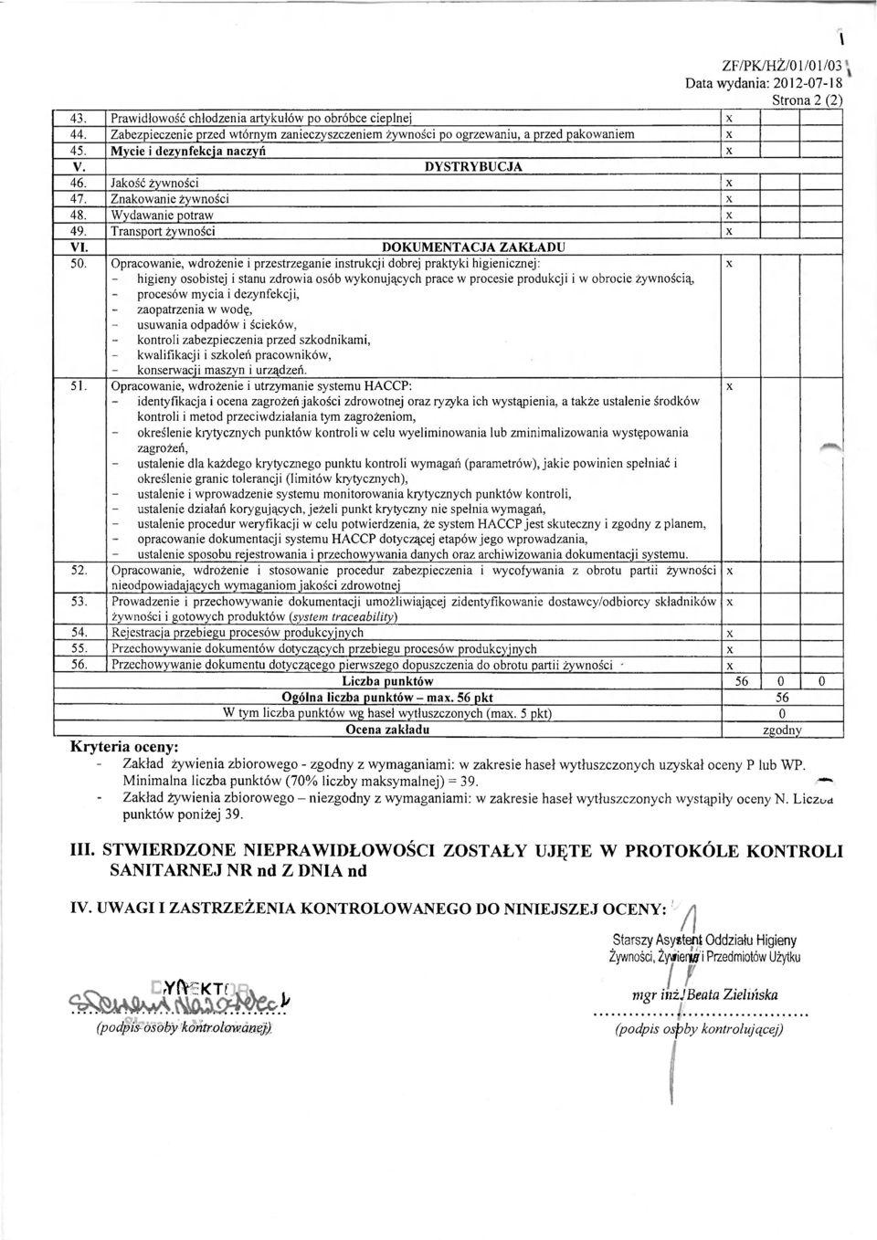 Opracowanie, wdrożenie i przestrzeganie instrukcji dobrej praktyki higienicznej: X higieny osobistej i stanu zdrowia osób wykonujących prace w procesie produkcji i w obrocie żywnością procesów mycia