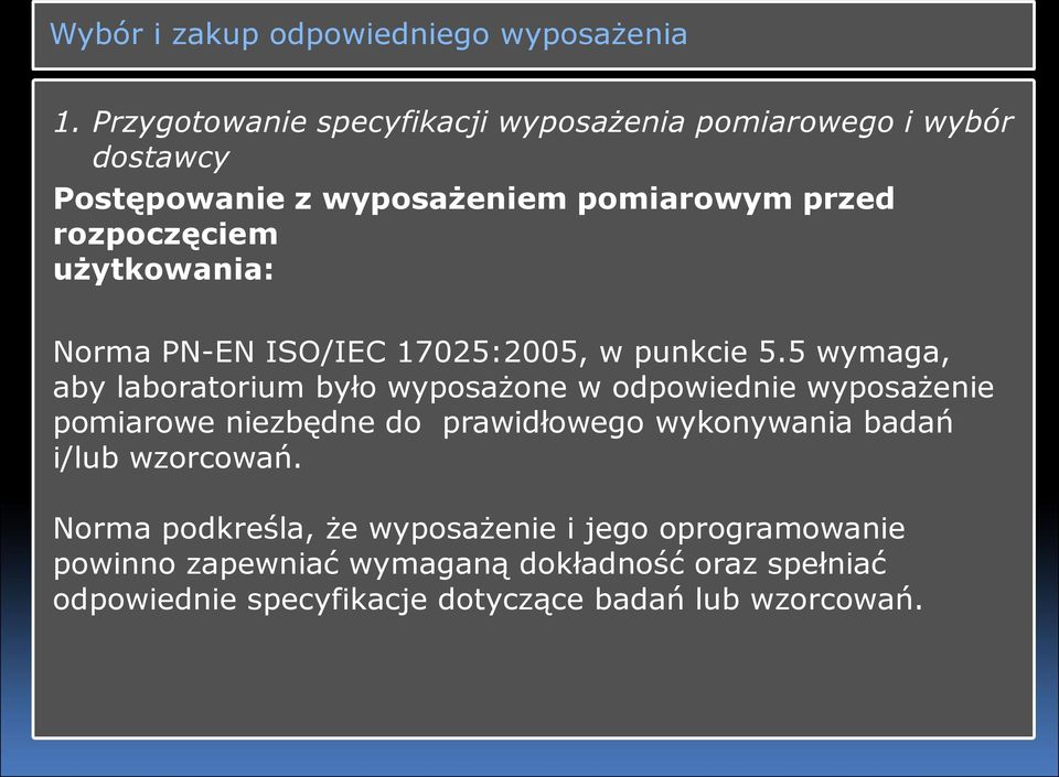 użytkowania: Norma PN-EN ISO/IEC 17025:2005, w punkcie 5.