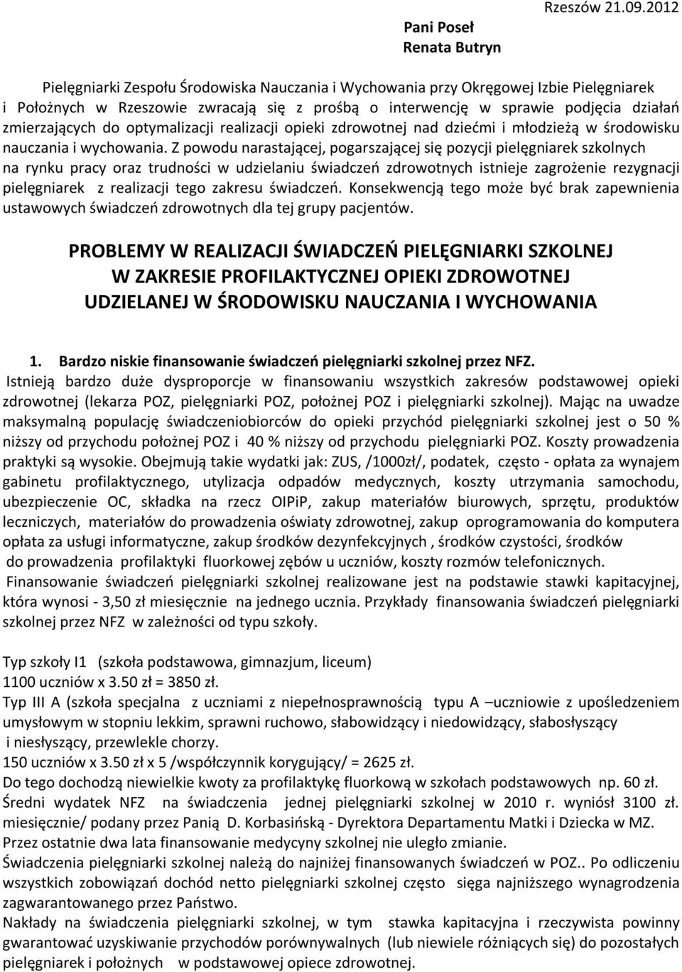 optymalizacji realizacji opieki zdrowotnej nad dziećmi i młodzieżą w środowisku nauczania i wychowania.