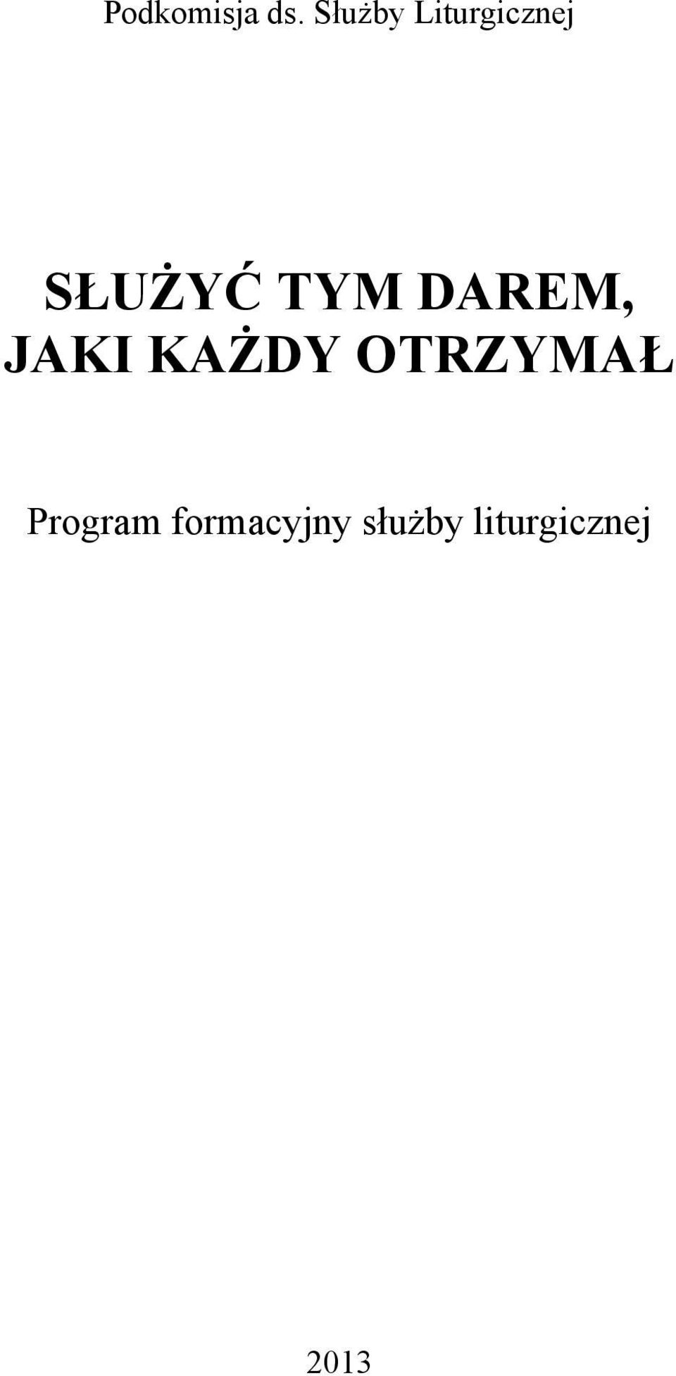 TYM DAREM, JAKI KAŻDY