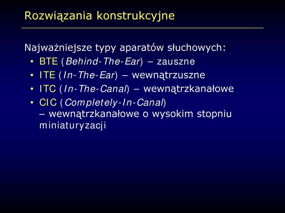 wewnątrzuszne ITC (In-The-Canal) wewnątrzkanałowe CIC