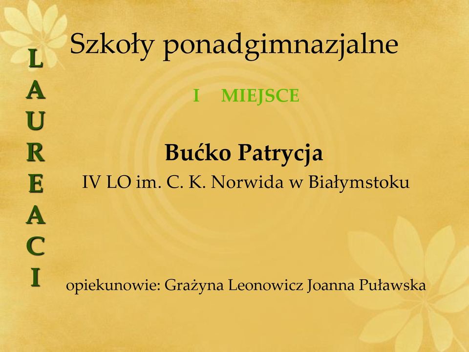 orwida w Białymstoku opiekunowie: