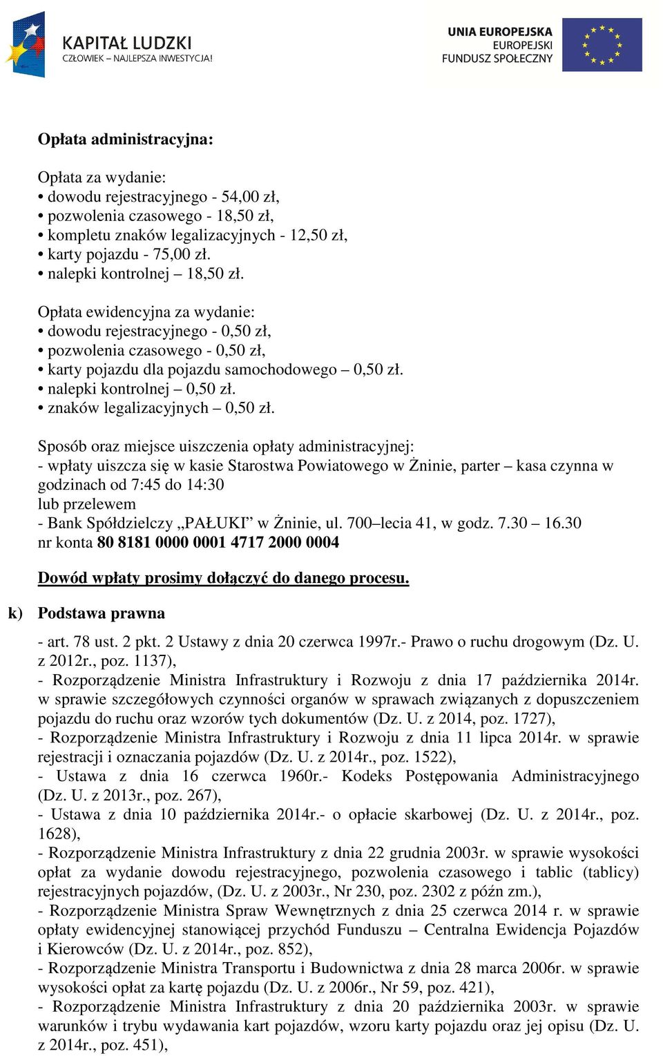 nalepki kontrolnej 0,50 zł. znaków legalizacyjnych 0,50 zł.