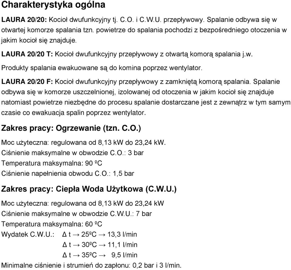 LAURA 20/20 F: Kocioł dwufunkcyjny przepływowy z zamkniętą komorą spalania.