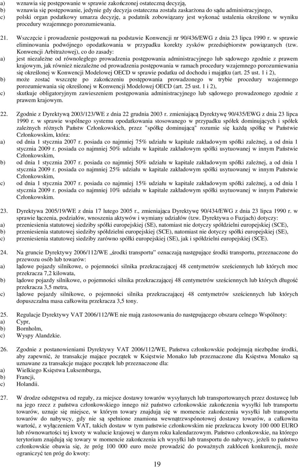 Wszczęcie i prowadzenie postępowań na podstawie Konwencji nr 90/436/EWG z dnia 23 lipca 1990 r.