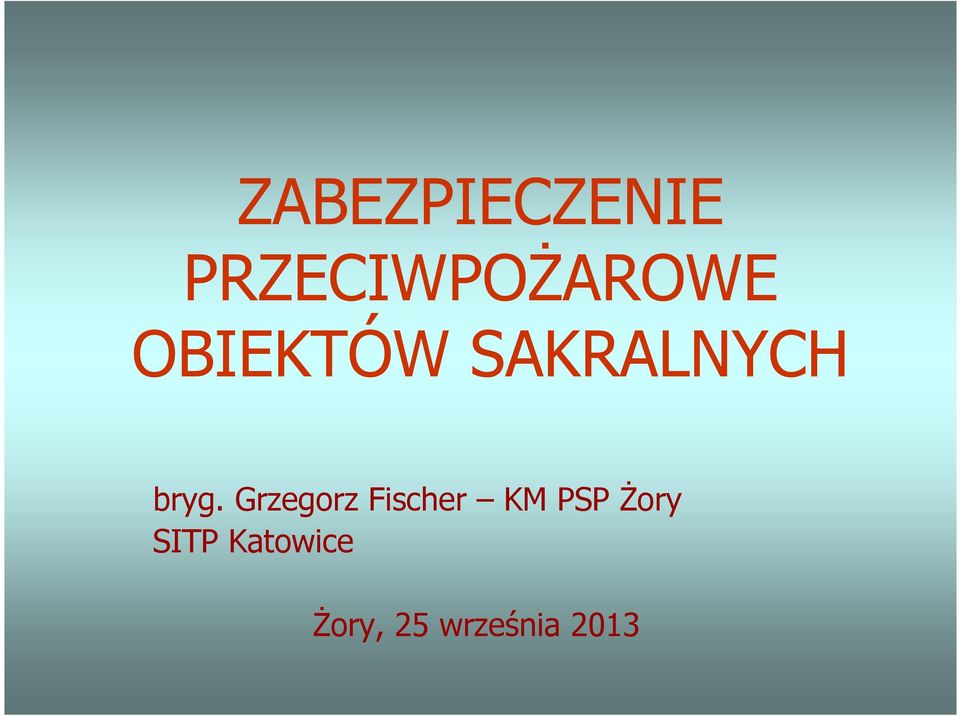 Grzegorz Fischer KM PSP Żory