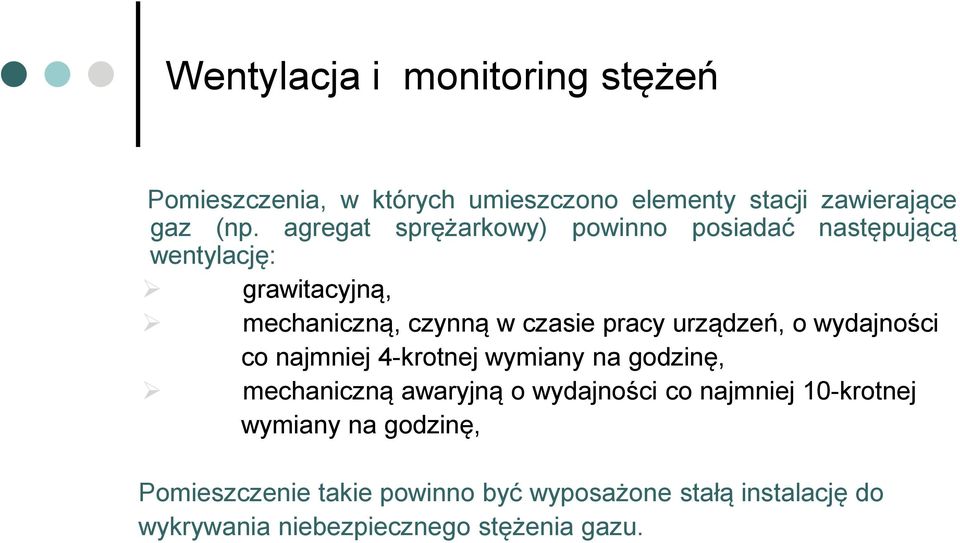 urządzeń, o wydajności co najmniej 4-krotnej wymiany na godzinę, mechaniczną awaryjną o wydajności co najmniej