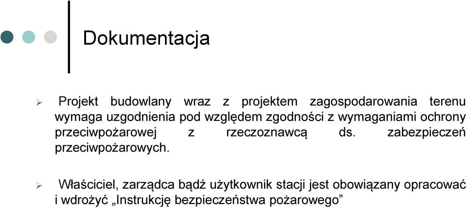 rzeczoznawcą ds. zabezpieczeń przeciwpożarowych.