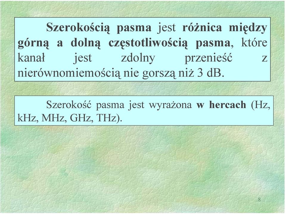 przenieść z nierównomiemością nie gorszą niż 3 db.