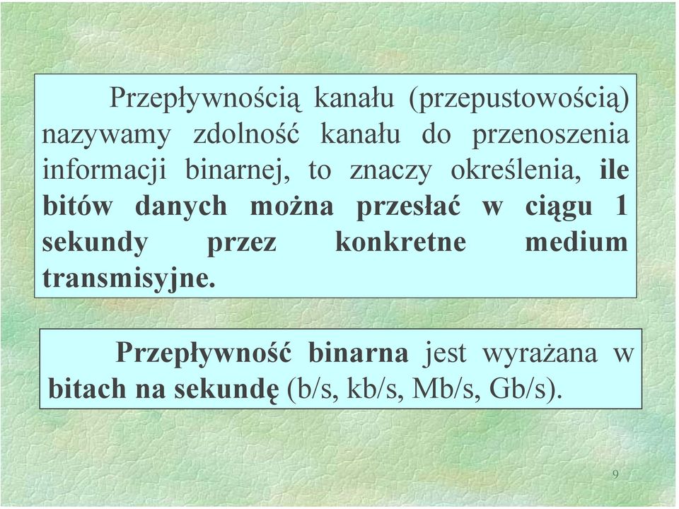 można przesłać w ciągu 1 sekundy przez konkretne medium transmisyjne.