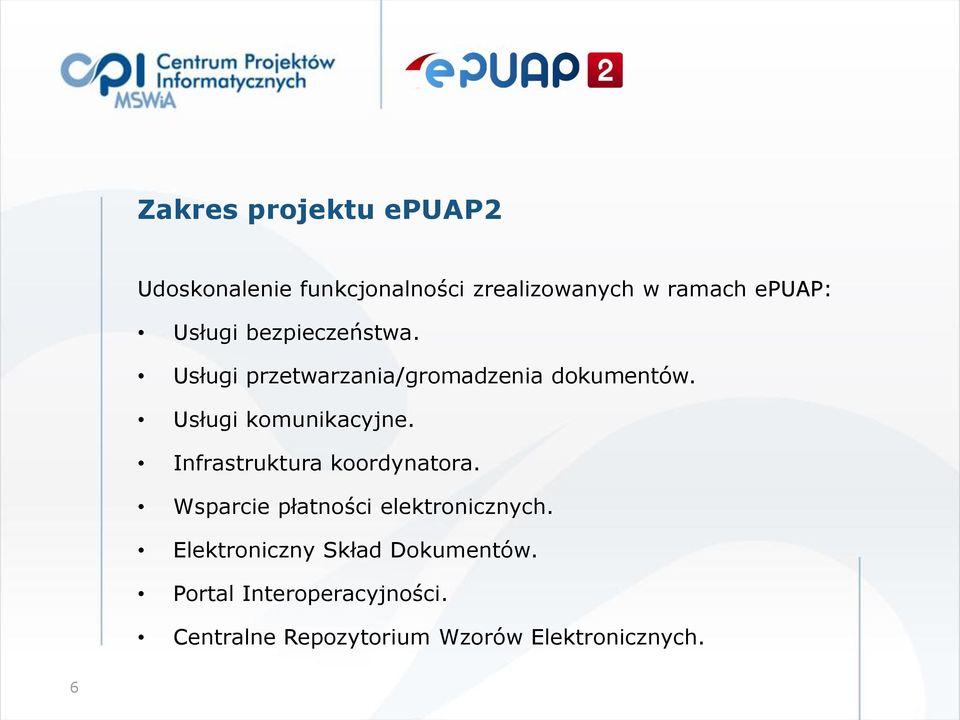 Usługi komunikacyjne. Infrastruktura koordynatora. Wsparcie płatności elektronicznych.