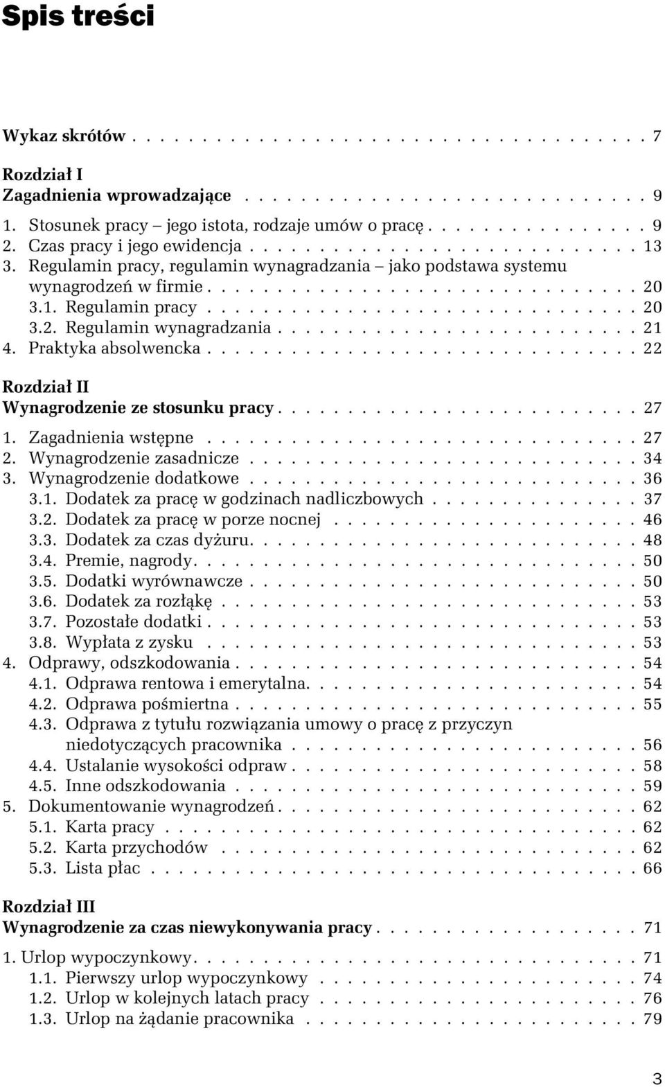 3.1. Regulamin pracy............................... 20 3.2. Regulamin wynagradzania.......................... 21 4. Praktyka absolwencka............................... 22 Rozdział II Wynagrodzenie ze stosunku pracy.