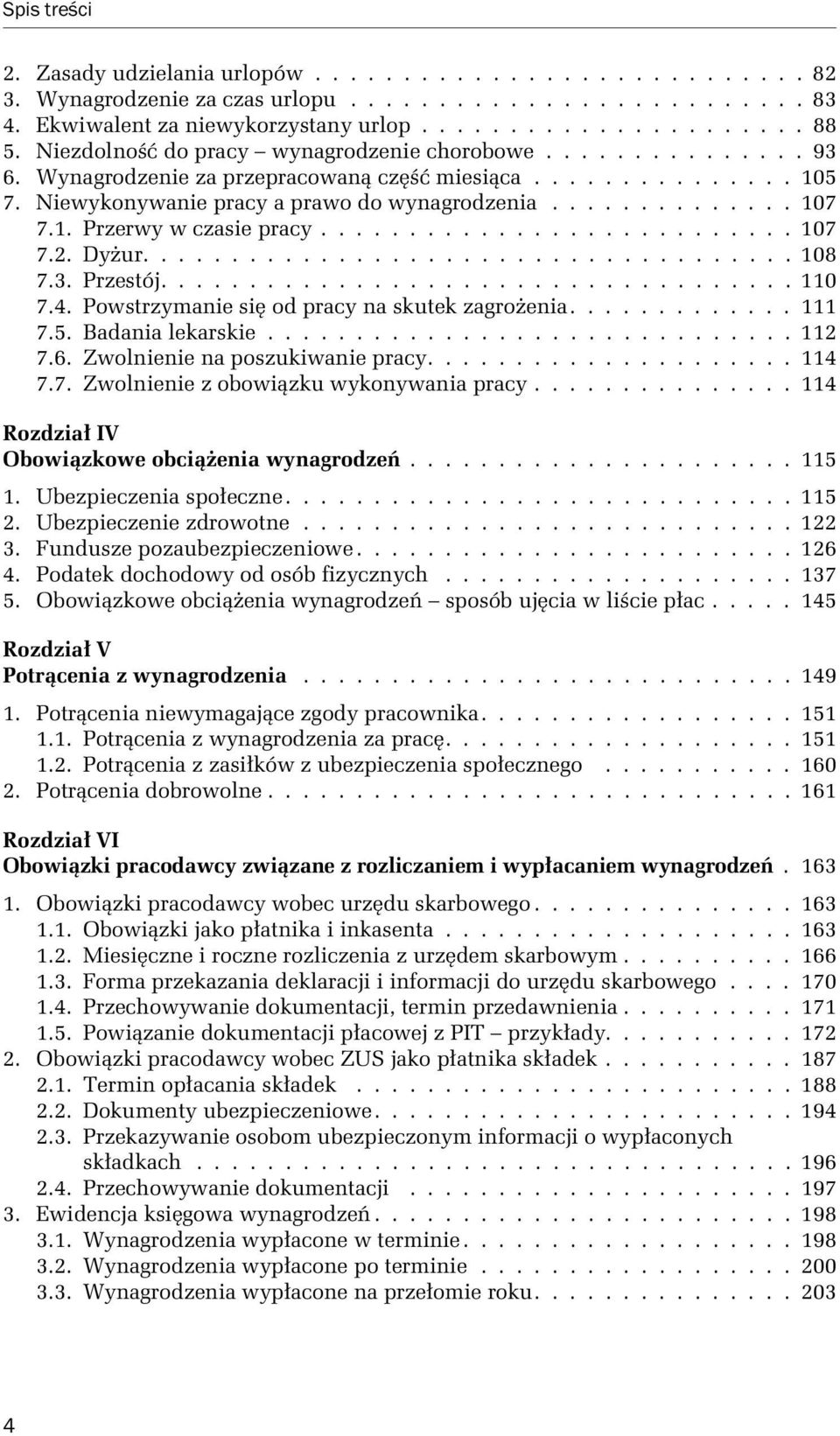 1. Przerwy w czasie pracy........................... 107 7.2. DyŜur..................................... 108 7.3. Przestój.................................... 110 7.4.