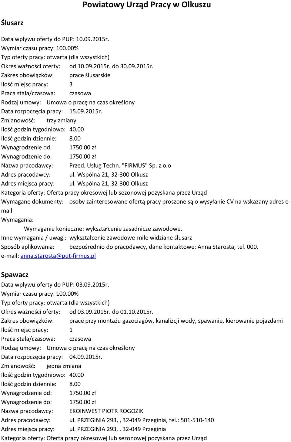 Wspólna 21, 32-300 Olkusz Adres miejsca pracy: ul.
