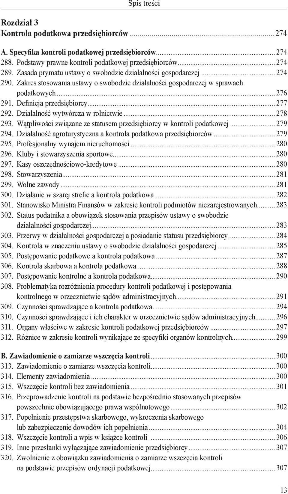 .. 277 292. Działalność wytwórcza w rolnictwie... 278 293. Wątpliwości związane ze statusem przedsiębiorcy w kontroli podatkowej... 279 294.